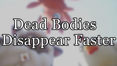 Dead Bodies Disappear Faster