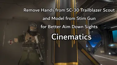 Cinematic Aim Down Sights by Removing Arms on SC-30 Trailblazer Scout and Stim Gun Model