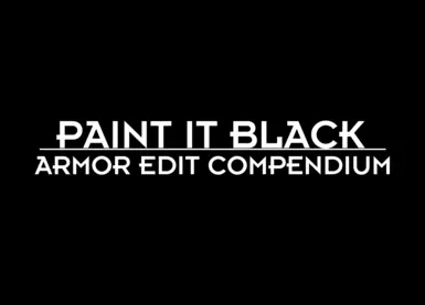 Paint It Black - ARMORS  v.1.4 - READ PINNED COMMENTS