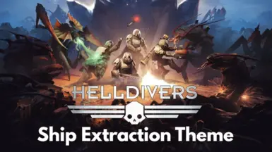 Helldivers 1 Extraction Theme