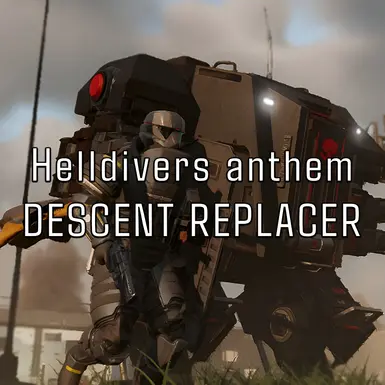 A Helldiver's Anthem replacer for descent music