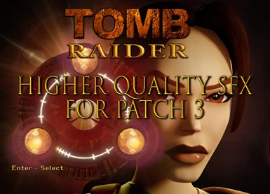Tomb Raider 1 higher quality sfx for patch 3