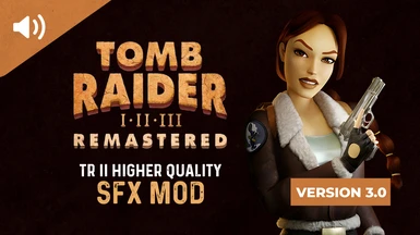 Tomb Raider II Higher Quality SFX replacement