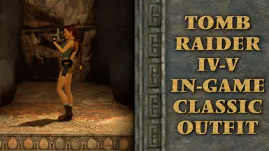 Tomb Raider IV-V In-game Classic Outfit