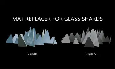 Material Replacer for Glass Shards