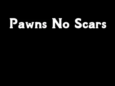 Pawns No Scars