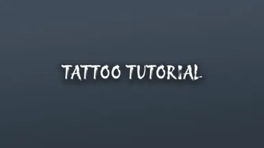 Tattoo Mod Tutorial