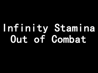Infinite Stamina Out of Combat