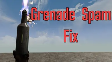 Grenade Spam Fix