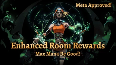 Increased Room Rewards - Max Mana Be Good - More Meta Currency