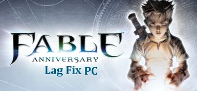 Fable Anniversary- Lag fix