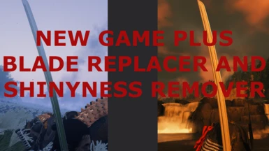 New Game Plus Blade Replacer and No Shiny Swords