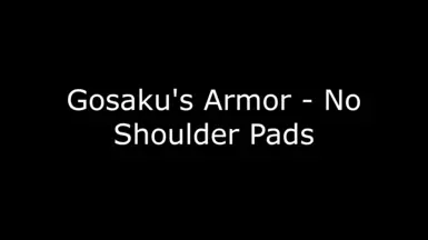 Gosaku's Armor - No Shoulder Pads