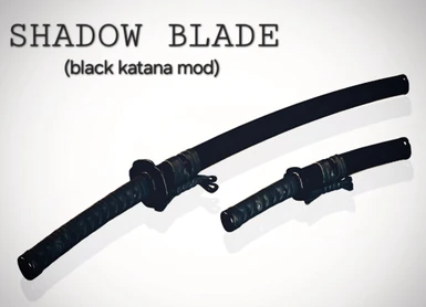 Shadow Blade - The Black Katana Mod