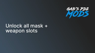 Unlock all mask and weapon slots