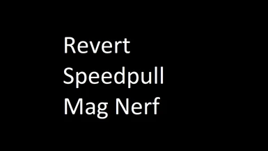 Revert Speedpull Mag Nerf