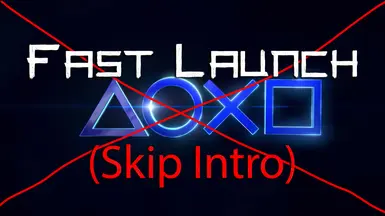 Fast Launch (Skip Startup Intro)