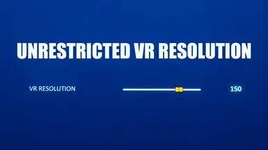 Unrestricted VR Resolution
