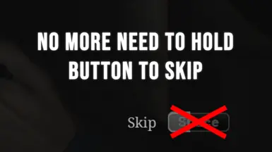 No more need to hold button to skip