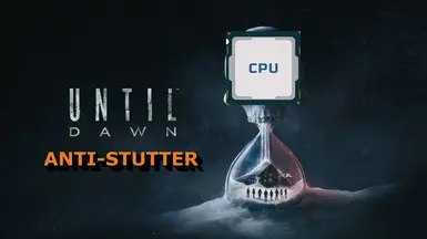 Anti-Stutter - High CPU and Disk Priority - Until Dawn