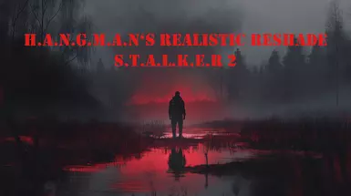 Hangman's Realistic Stalker 2 Reshade