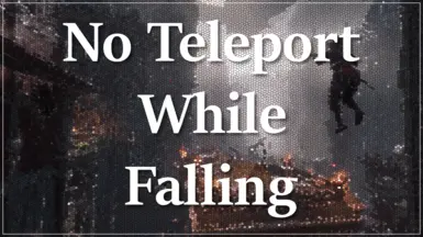 No Teleport While Falling