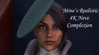 Mine's Realistic 4k Neve Complexion