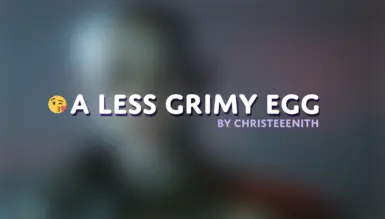 A Less Grimy Egg