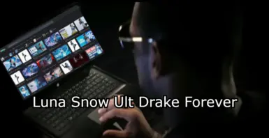 Luna Snow Ult Drake Forever