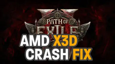 POE2 Crash or Freezing  Fix -Loading Screens - X3D Processors