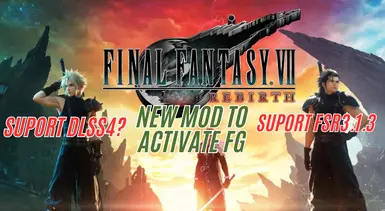 MOD FOR FINAL FANTASY VII REBIRTH MAKING SUPPORT FOR ALL UPSCALER END FG