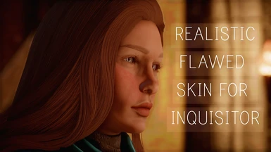 Realistic flawed skin for inquisitor