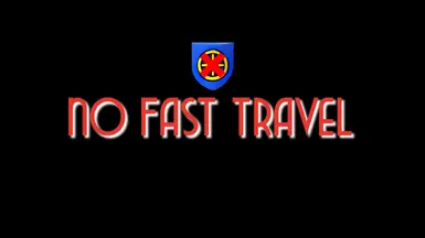 No Fast Travel