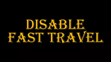 Disable Fast Travel
