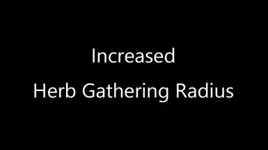 Increased Herb Gathering Radius