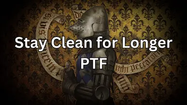 Stay Clean for Longer - PTF