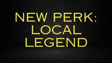 Local Legend - New Perk (PTF)