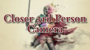 Closer 3rd Person Camera