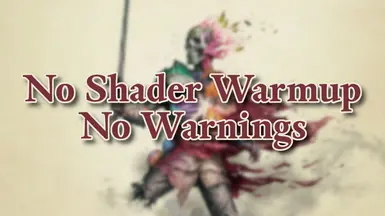 No Shader Warmup No Warnings