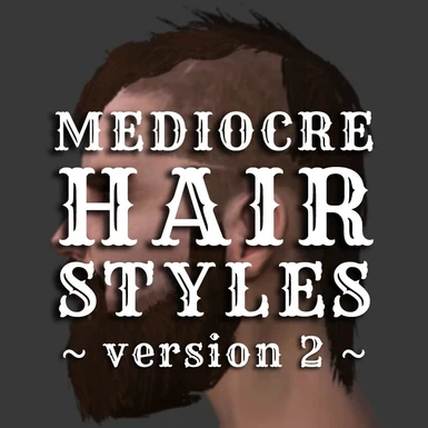 Mediocre Hairstyles - version 2