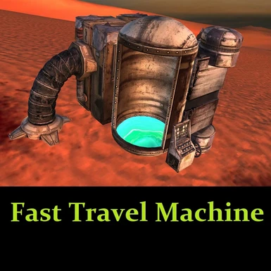 Fast Travel Machine