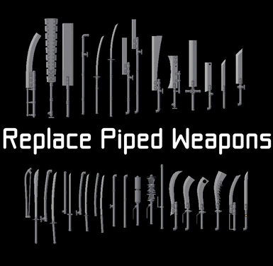 Replace Piped Weapons