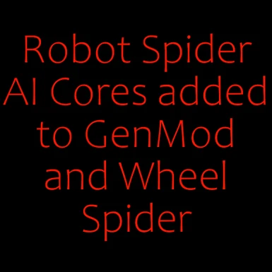 Robot Spider AI Cores added to GenMod and Wheel Spider