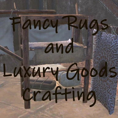 Fancy Rugs and Luxury Goods Crafting