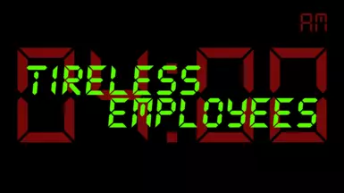 Tireless Employees