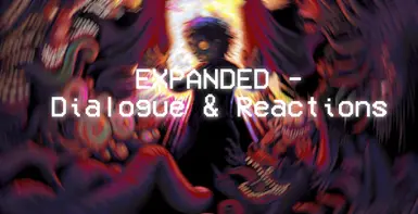 Expanded - Dialogue and Reactions