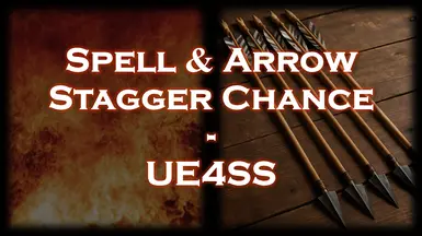 Spell and Arrow Stagger Chance - UE4SS