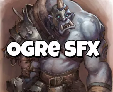 Fierce Ogre SFX overhaul