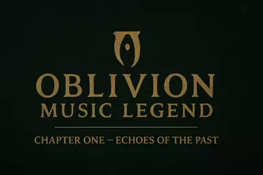 Oblivion Music Legend - Chapter One - Echoes of the Past