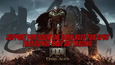 support for Doom The Dark Ages for GPUs that do not have raytracing